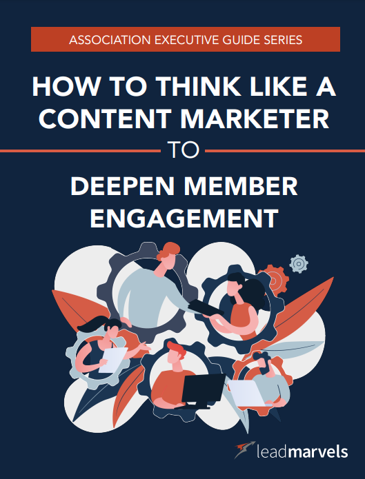 How to Think Like a Content Marketer to Deepen Member Engagement